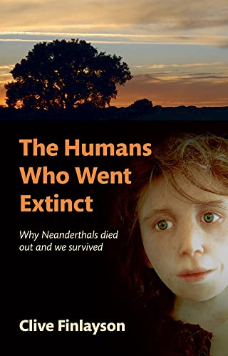 cover image The Humans Who Went Extinct: Why Neanderthals Died Out and We Survived