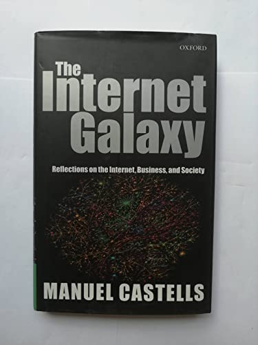 cover image THE INTERNET GALAXY: Reflections on the Internet, Business, and Society