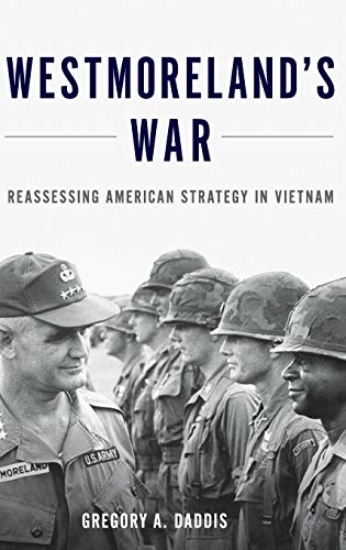 cover image Westmoreland’s War: Reassessing American Strategy in Vietnam