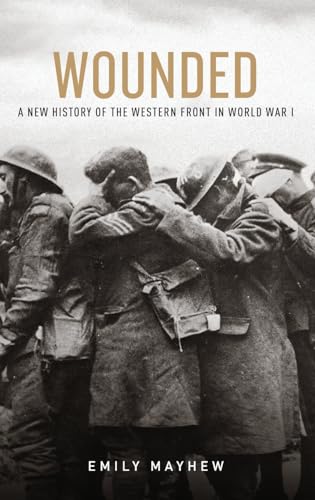 cover image Wounded: A New History of the Western Front in World War I