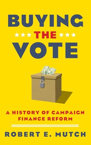 cover image Buying the Vote: A History of Campaign Finance Reform