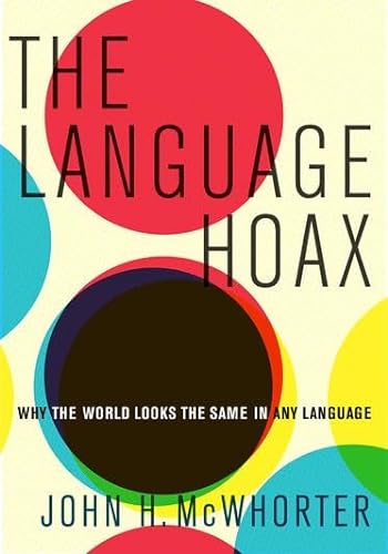 cover image The Language Hoax: Why the World Looks the Same in Any Language