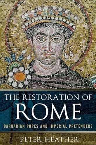 cover image The Restoration of Rome: Barbarian Popes & Imperial Pretenders