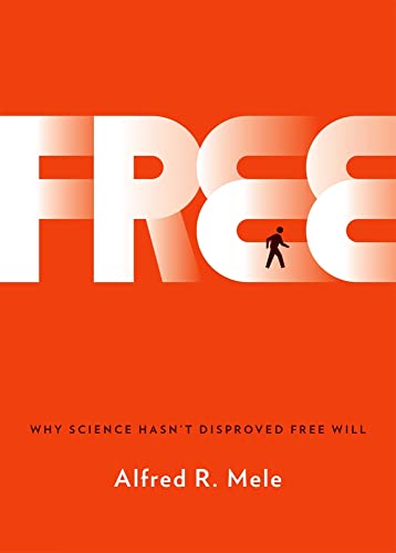 cover image Free: Why Science Hasn't Disproved Free Will