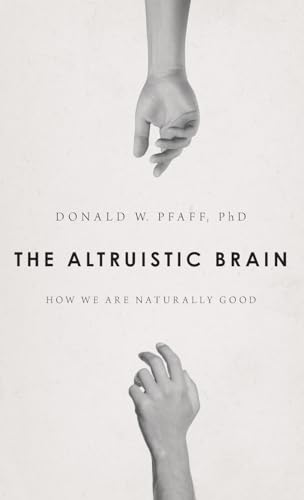 cover image The Altruistic Brain: How We Get to Be Naturally Good