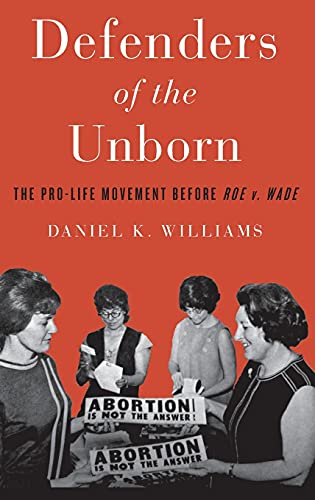 cover image Defenders of the Unborn: The Pro-Life Movement Before ‘Roe v. Wade’