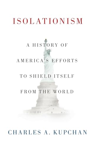 cover image Isolationism: A History of America’s Efforts to Shield Itself from the World