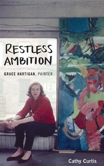 Restless Ambition: Grace Hartigan