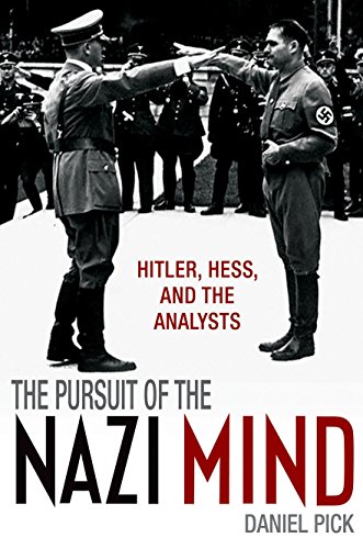 cover image The Pursuit of the Nazi Mind: Hitler, Hess, and the Analysts