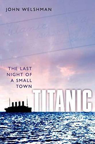 cover image Titanic: 
The Last Night of a Small Town