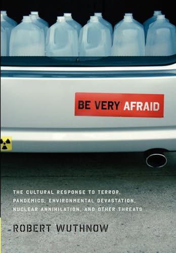 cover image Be Very Afraid: The Cultural Response to Terror, Pandemics, Environmental Devastation, Nuclear Annihilation, and Other Threats