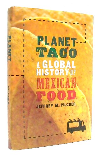cover image Planet Taco: A Global History of Mexican Food