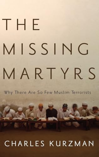 cover image The Missing Martyrs: Why There Are So Few Muslim Terrorists