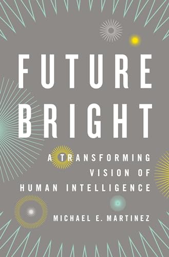 cover image Future Bright: A Transforming Vision of Human Intelligence