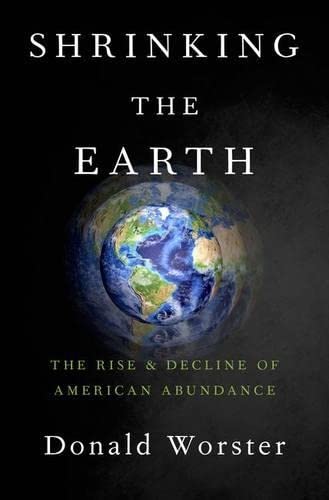 cover image Shrinking the Earth: The Rise and Decline of American Abundance