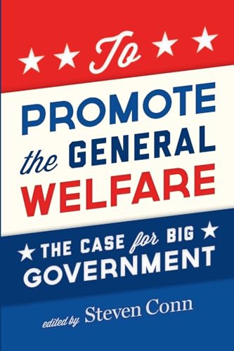 cover image To Promote the General Welfare: The Case for Big Government