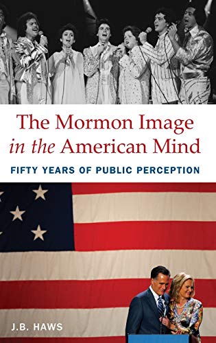 cover image The Mormon Image in the American Mind: Fifty Years of Public Perception