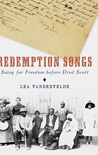 cover image Redemption Songs: Suing for Freedom before Dred Scott