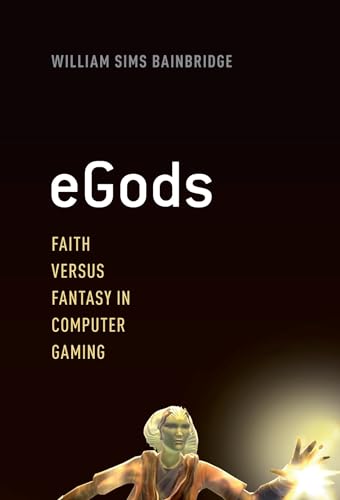 cover image eGods: Faith Versus Fantasy in Computer Gaming