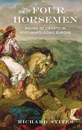 cover image The Four Horsemen: Riding to Liberty in Post-Napoleonic Europe