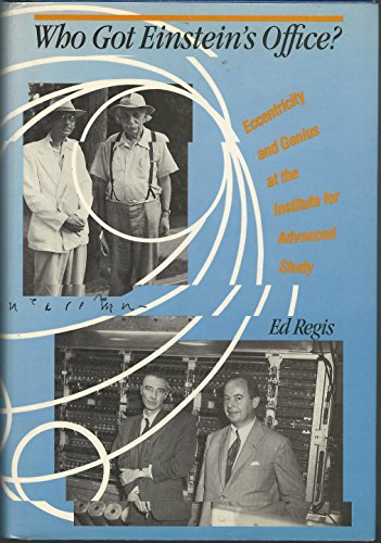cover image Who Got Einstein's Office?: Eccentricity and Genius at the Institute for Advanced Study