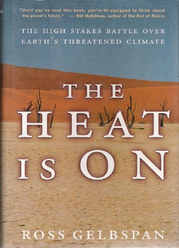 cover image The Heat Is on: High Stakes Battle Over Earth's Threatened Climate