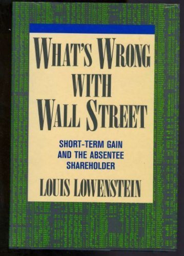 cover image What's Wrong with Wall Street: Short-Term Gain and the Absentee Shareholder