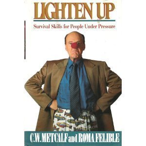 cover image Lighten Up: Survival Skills for People Under Pressure