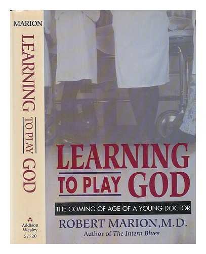 cover image Learning to Play God: The Coming of Age of a Young Doctor