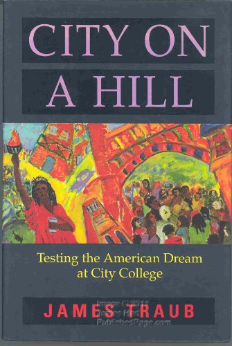 cover image City on a Hill: Testing the American Dream at City College
