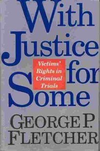 With Justice for Some: Protecting Victims' Rights in Criminal Trials