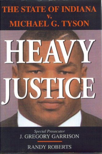 cover image Heavy Justice: The State of Indiana V. Michael G. Tyson
