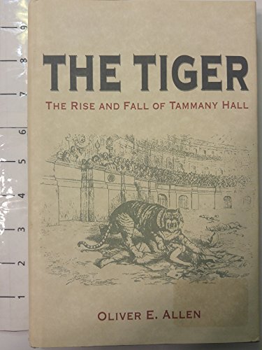 cover image The Tiger: The Rise and Fall of Tammany Hall