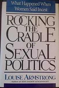 Rocking the Cradle of Sexual Politics: What Happened When Women Said Incest