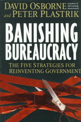 cover image Banishing Bureaucracy: The Five Strategies for Reinventing Government
