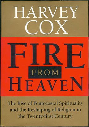 cover image Fire from Heaven: The Rise of Pentecostal Spirituality and the Reshaping of Religion in the Twenty-First Century