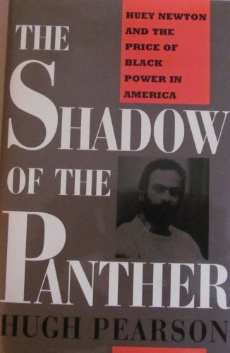 cover image The Shadow of the Panther: Huey Newton and the Price of Black Power in America