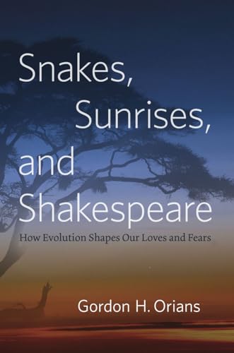 cover image Snakes, Sunrises, and Shakespeare: How Evolution Shapes Our Loves and Fears