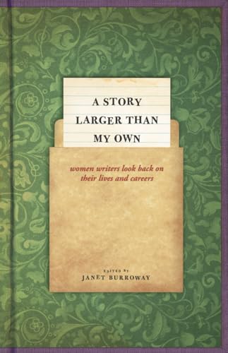 cover image A Story Larger than My Own: Women Writers Look Back on their Lives and Careers