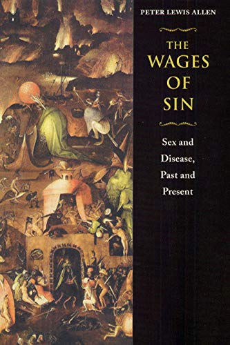 cover image The Wages of Sin: Sex and Disease, Past and Present
