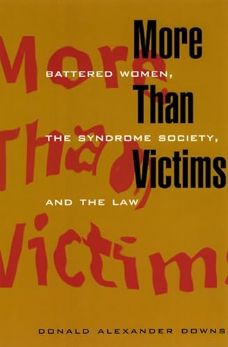 cover image More Than Victims: Battered Women, the Syndrome Society, and the Law