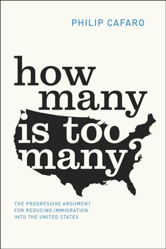 cover image How Many Is Too Many? The Progressive Argument for Reducing Immigration into the United States