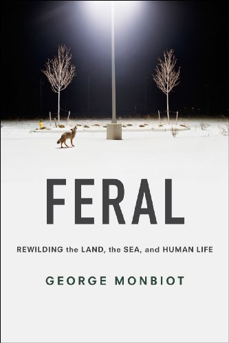 cover image Feral: Rewilding the Land, the Sea, and Human Life