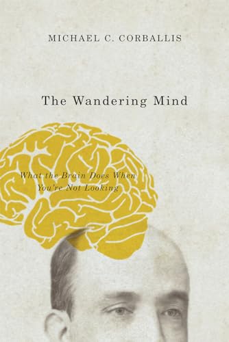 cover image The Wandering Mind: What the Brain Does When You're Not Looking
