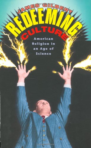 cover image Redeeming Culture: American Religion in an Age of Science