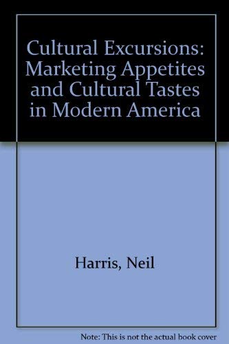 cover image Cultural Excursions: Marketing Appetites and Cultural Tastes in Modern America