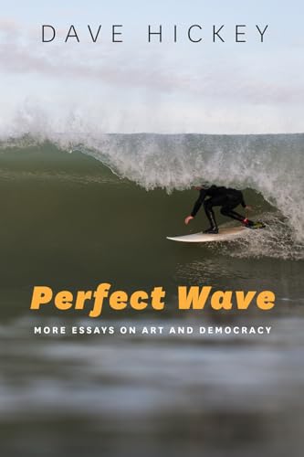 cover image Perfect Wave: More Essays on Art and Democracy 