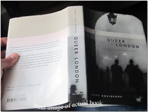 cover image Queer London: Perils and Pleasures in the Sexual Metropolis, 1918-1957