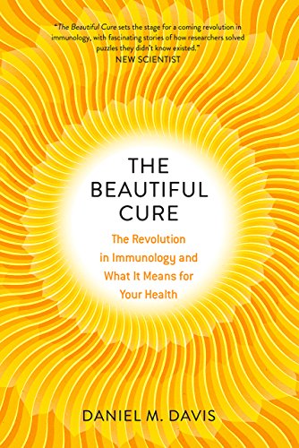 cover image The Beautiful Cure: The Revolution in Immunology and What It Means for Your Health 