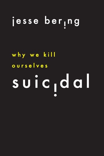 cover image Suicidal: Why We Kill Ourselves 